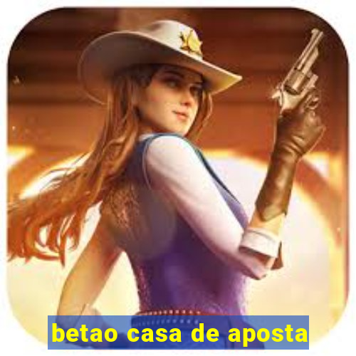 betao casa de aposta